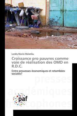 Croissance pro pauvres comme voie de réalisation des OMD en R.D.C. de Landry Mavila Malambu