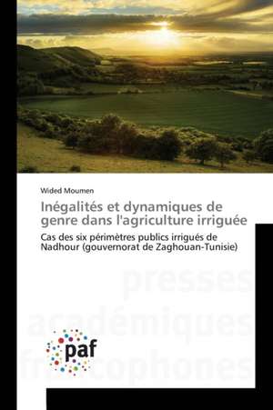 Inégalités et dynamiques de genre dans l'agriculture irriguée de Wided Moumen