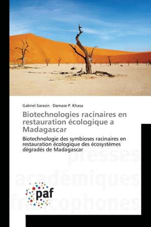 Biotechnologies racinaires en restauration écologique a Madagascar de Gabriel Sarasin