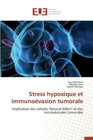 Stress Hypoxique Et Immunoevasion Tumorale: Cas de La Tunisie de Guy Berchem