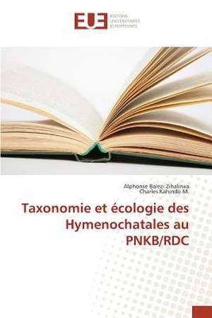 Taxonomie Et Ecologie Des Hymenochatales Au Pnkb/Rdc: Essai de Modelisation Pour La Bceao de Alphonse Balezi Zihalirwa