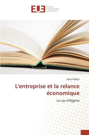 L'Entreprise Et La Relance Economique: Experience de Medair de Assia Hadjar