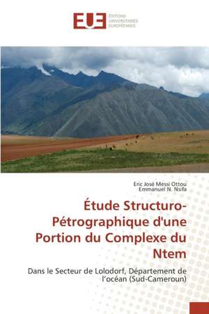 Etude Structuro-Petrographique D'Une Portion Du Complexe Du Ntem: Biofilms de Candida Sp. Et Resistance de Eric José Messi Ottou