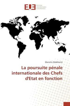 La Poursuite Penale Internationale Des Chefs D'Etat En Fonction: Cas Du Togo de Marcelin Abdelkerim