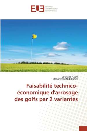 Faisabilite Technico-Economique D'Arrosage Des Golfs Par 2 Variantes