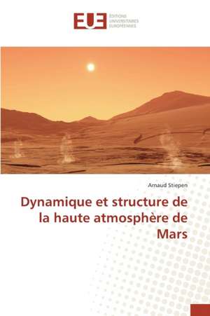 Dynamique Et Structure de La Haute Atmosphere de Mars