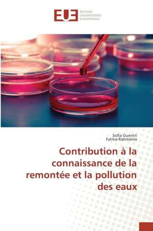 Contribution a la Connaissance de La Remontee Et La Pollution Des Eaux: Le Cas de Bondy de Sofia Guentri