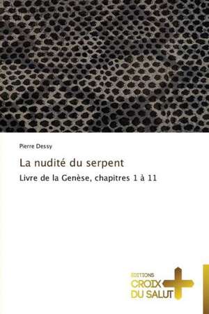 La nudité du serpent de Pierre Dessy