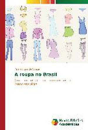 A Roupa No Brasil: Um Novo Paradigma? de Ricardo Luiz de Souza