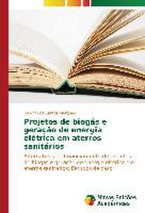 Projetos de Biogas E Geracao de Energia Eletrica Em Aterros Sanitarios: Cinco Cineastas E Seus Percursos de Gilmar dos Santos Marques