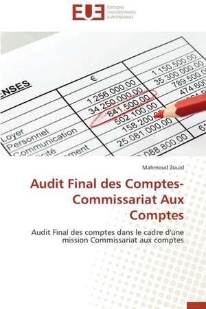 Audit Final Des Comptes-Commissariat Aux Comptes: Conception D'Un Systeme de Devraquage de Mahmoud Zouid