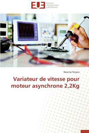 Variateur de Vitesse Pour Moteur Asynchrone 2,2kg: Entre Identification Et Rejet de Nesrine Ferjani