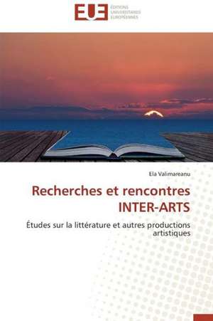 Recherches Et Rencontres Inter-Arts: Bien Debuter de Ela VALIMAREANU