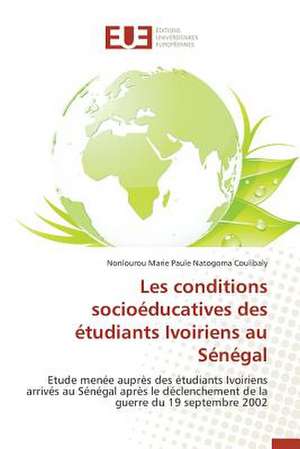 Les Conditions Socioeducatives Des Etudiants Ivoiriens Au Senegal: Enseignement Et Metalangage de Nonlourou Marie Paule Natogoma Coulibaly