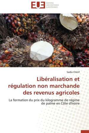 Liberalisation Et Regulation Non Marchande Des Revenus Agricoles: Les Risques Lies a la Discrimination Des Pvvih de Sadia Chérif