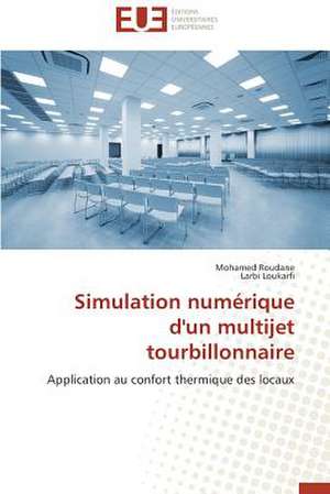 Simulation Numerique D'Un Multijet Tourbillonnaire: Du Sanctuaire Au Guerrier de Mohamed Roudane