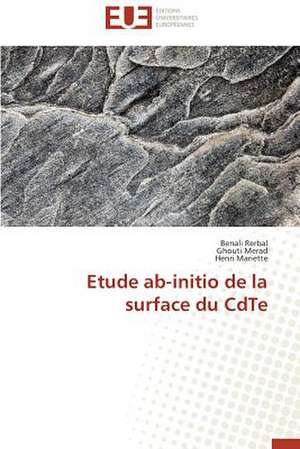 Etude AB-Initio de La Surface Du Cdte: Tome 1 de Benali Rerbal