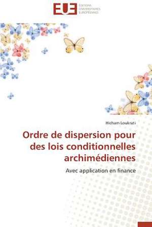 Ordre de Dispersion Pour Des Lois Conditionnelles Archimediennes: Quelles Ressources Pour Une Classe D'Accueil ? de Hicham Loukrati