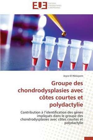 Groupe Des Chondrodysplasies Avec Cotes Courtes Et Polydactylie: Apotre Et Pretresse Des Paiens de Joyce El Hokayem