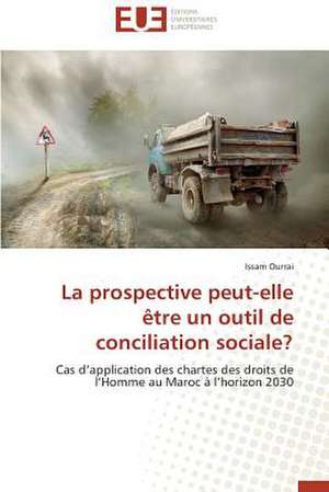 La Prospective Peut-Elle Etre Un Outil de Conciliation Sociale?: La Crise D'Air Canada de Issam Ourrai