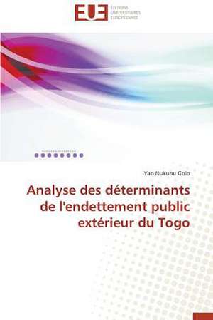 Analyse Des Determinants de L'Endettement Public Exterieur Du Togo: Un Anthroponyme Revelateur de Soi de Yao Nukunu Golo