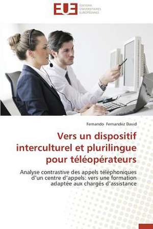 Vers Un Dispositif Interculturel Et Plurilingue Pour Teleoperateurs: Puissance Et D'Eau de Fernando Fernandez David