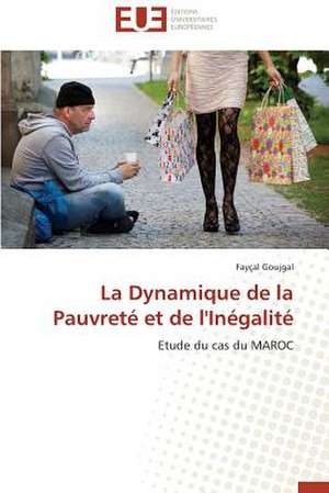 La Dynamique de La Pauvrete Et de L'Inegalite: Le Cas Canadien de Fayçal Goujgal