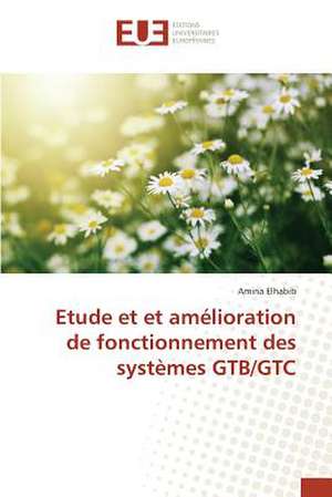 Etude Et Et Amelioration de Fonctionnement Des Systemes Gtb/Gtc: H Par Procede Pecvd de Amina Elhabib