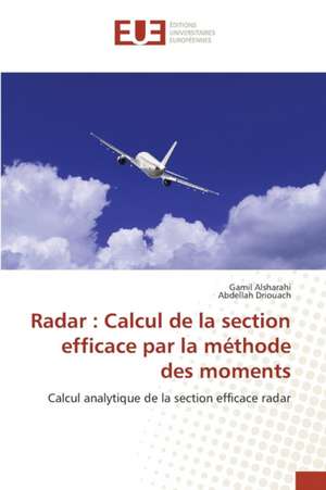 Radar: Calcul de La Section Efficace Par La Methode Des Moments de Gamil Alsharahi