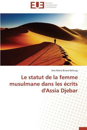 Le Statut de La Femme Musulmane Dans Les: Calcul de La Section Efficace Par La Methode Des Moments de Ana Maria Briana Belciug