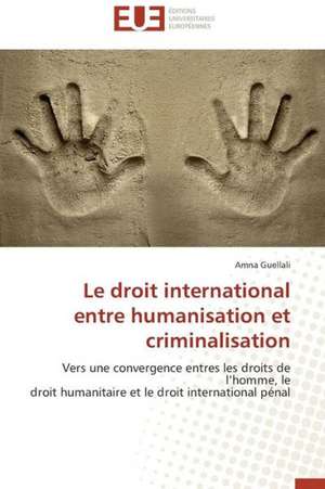 Le Droit International Entre Humanisation Et Criminalisation: Cas de La Savonnerie Nosa de Amna Guellali