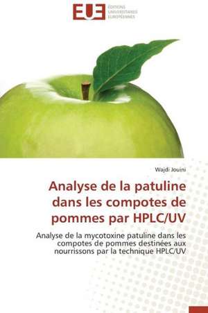 Analyse de La Patuline Dans Les Compotes de Pommes Par HPLC/UV: Cas de La Moyenne Guinee de Wajdi Jouini