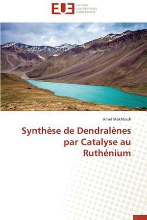 Synthese de Dendralenes Par Catalyse Au Ruthenium