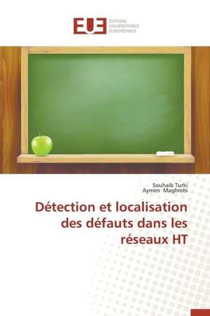 Detection Et Localisation Des Defauts Dans Les Reseaux Ht: Nouvelle Approche de Souhaib Turki