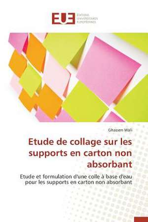 Etude de Collage Sur Les Supports En Carton Non Absorbant: Nouvelle Approche de Ghassen Wali