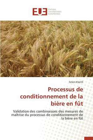 Processus de Conditionnement de La Biere En Fut: Une Etude Transversale de Feten Khelifi