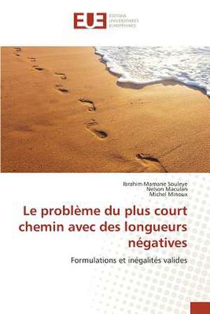 Le Probleme Du Plus Court Chemin Avec Des Longueurs Negatives: Une Etude Transversale de Ibrahim Mamane Souleye