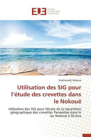 Utilisation Des Sig Pour L'Etude Des Crevettes Dans Le Nokoue: Le Cas de Figuig de Kouhoundji Naboua