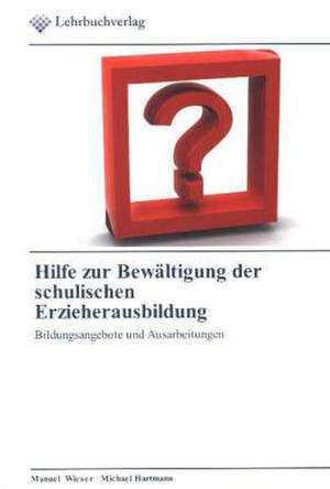 Hilfe zur Bewältigung der schulischen Erzieherausbildung de Manuel Wieser