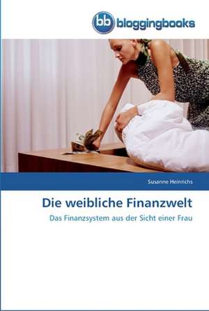 Die weibliche Finanzwelt de Susanne Heinrichs