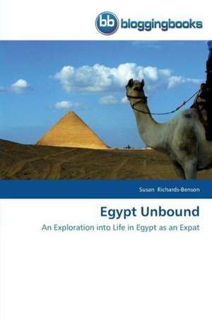 Egypt Unbound de Susan Richards-Benson