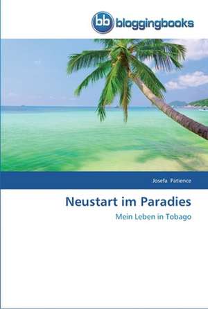 Neustart im Paradies de Josefa Patience