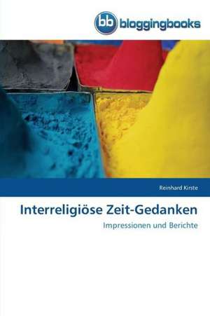 Interreligiöse Zeit-Gedanken de Reinhard Kirste