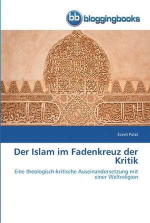 Der Islam im Fadenkreuz der Kritik de Ecevit Polat