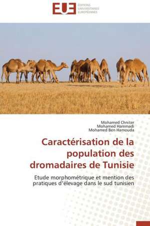 Caracterisation de La Population Des Dromadaires de Tunisie: Senegal/France de Mohamed Chniter