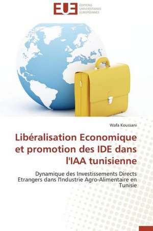 Liberalisation Economique Et Promotion Des Ide Dans L'Iaa Tunisienne: Prise En Charge Et Place de La Vaccination de Wafa KOUSSANI