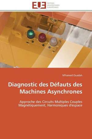 Diagnostic Des Defauts Des Machines Asynchrones: Le Cas de Thienaba de M'hamed Ouadah