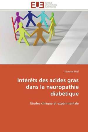 Interets Des Acides Gras Dans La Neuropathie Diabetique: Le Cas de Thienaba de Séverine Pitel