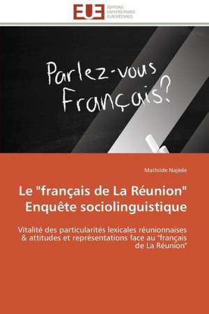 Le "Francais de La Reunion" Enquete Sociolinguistique: Symbole, Representation, Identite Dans Coriolanus Et Macbeth de Mathilde Najède