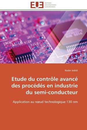 Etude Du Controle Avance Des Procedes En Industrie Du Semi-Conducteur: Discours Sur La Violence de Nader Jedidi